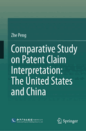 Comparative Study on Patent Claim Interpretation: The United States and China