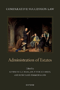 Comparative Succession Law: Volume IV: Administration of Estates