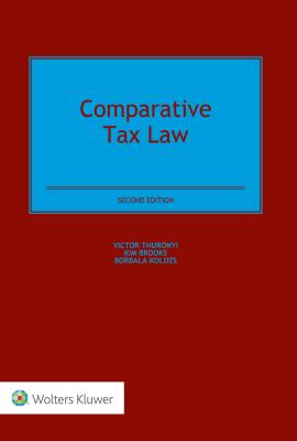 Comparative Tax Law - Thuronyi, Victor, and Brooks, Kim, and Kolozs, Borbala