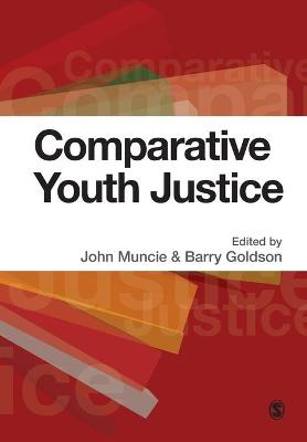 Comparative Youth Justice - Muncie, John (Editor), and Goldson, Barry (Editor)