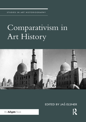 Comparativism in Art History - Elsner, Jas (Editor)