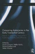 Comparing autocracies in the early Twenty-first Century: Volume 1: Unpacking Autocracies - Explaining Similarity and Difference