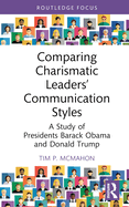 Comparing Charismatic Leaders' Communication Styles: A Study of Presidents Barack Obama and Donald Trump