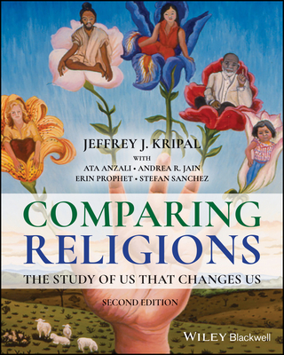 Comparing Religions: The Study of Us That Changes Us - Kripal, Jeffrey J., and Anzali, Ata, and Jain, Andrea R.