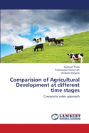 Comparision of Agricultural Development at different time stages