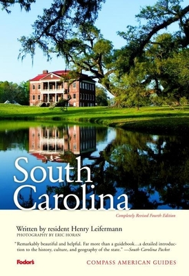 Compass American Guides: South Carolina, 4th Edition - Leifermann, Henry, and Horan, Eric (Photographer)