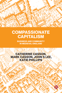 Compassionate Capitalism: Business and Community in Medieval England
