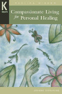 Compassionate Living for Healing, Wholeness, and Harmony