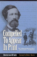 Compelled to Appear in Print: The Vicksburg Manuscript of General John C. Pemberton - Smith, David M (Editor)