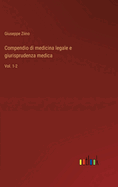 Compendio di medicina legale e giurisprudenza medica: Vol. 1-2