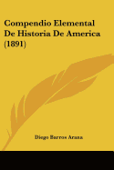 Compendio Elemental De Historia De America (1891)