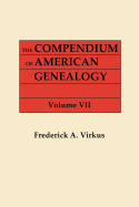 Compendium of American Genealogy: First Families of America. a Genealogical Encyclopedia of the United States. in Seven Volumes. Volume II