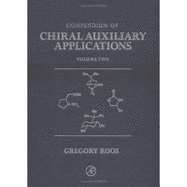 Compendium of Chiral Auxiliary Applications, Volume 2 Only