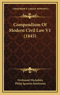 Compendium of Modern Civil Law V1 (1845)