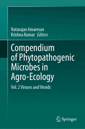 Compendium of Phytopathogenic Microbes in Agro-Ecology: Vol. 2 Viruses and Viroids