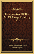 Compendium of the Art of Always Rejoicing (1872)