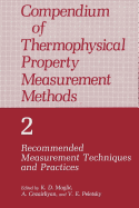 Compendium of Thermophysical Property Measurement Methods: Volume 2 Recommended Measurement Techniques and Practices