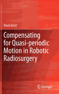 Compensating for Quasi-periodic Motion in Robotic Radiosurgery