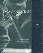 Compensation Decision Making - Bergmann, Thomas, and Scarpello, Vida G, and Bergman