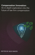 Compensation Innovation: An in-depth exploration into the future of law firm compensation