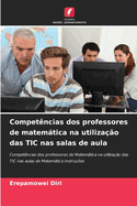 Compet?ncias dos professores de matemtica na utiliza??o das TIC nas salas de aula