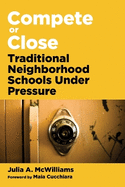 Compete or Close: Traditional Neighborhood Schools Under Pressure