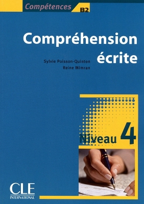 Competences: Comprehension ecrite 4 - Niveau B2 - Poisson-Quinton, Sylvie, and Mimran, Reine