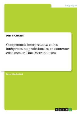 Competencia interpretativa en los intrpretes no profesionales en contextos cristianos en Lima Metropolitana - Campos, Daniel