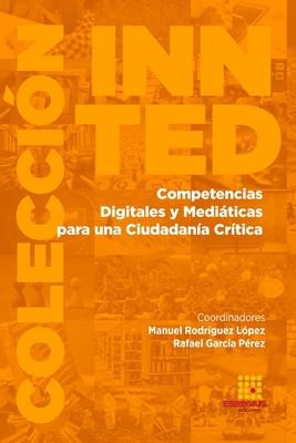 Competencias Digitales y Mediticas para una Ciudadan?a Cr?tica - Iglesias-Onofrio, Marcela, and Rodrigo-Cano, Daniel, and Gil Gonzlez, Juan Carlos