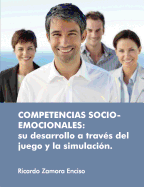 Competencias Socio-Emocionales: Su Desarrollo a Travzs del Juego Y La Simulaci-N