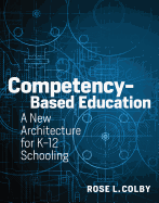 Competency-Based Education: A New Architecture for K-12 Schooling