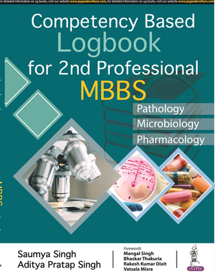 Competency Based Logbook for 2nd Professional MBBS - Singh, Saumya, and Singh, Aditya Pratap
