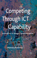 Competing Through ICT Capability: Innovation in Image Communication