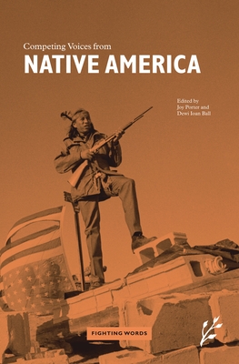 Competing Voices from Native America: Fighting Words - Ball, Dewi (Editor), and Porter, Joy (Editor)