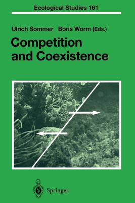 Competition and Coexistence - Sommer, Ulrich, Professor (Editor), and Worm, Boris (Editor)