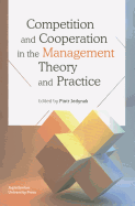 Competition and Cooperation in the Management Theory and Practice - Jedynak, Piotr