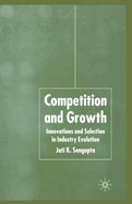 Competition and Growth: Innovations and Selection in Industry Evolution