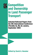 Competition and Ownership in Land Passenger Transport: Selected Papers from the 8th International Conference (Thredbo 8), Rio de Janeiro, September 2003