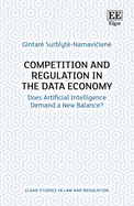 Competition and Regulation in the Data Economy: Does Artificial Intelligence Demand a New Balance?