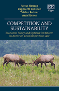 Competition and Sustainability: Economic Policy and Options for Reform in Antitrust and Competition Law
