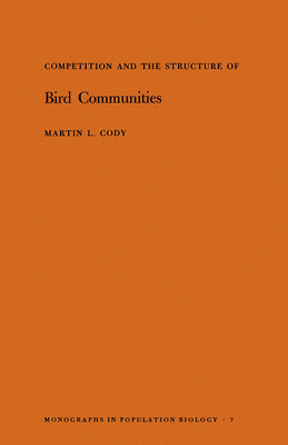 Competition and the Structure of Bird Communities - Cody, Martin L