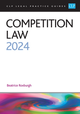 Competition Law 2024: Legal Practice Course Guides (LPC) - Roxburgh