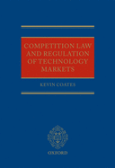 Competition Law and Regulation of Technology Markets