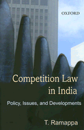 Competition Law in India: Policy, Issues, and Developments