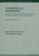 Competition or Cooperation?: A Longitudinal Case Study of Npm Reforms' Influence on Strategic Management in Upper Secondary Schoolsvolume 75