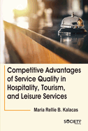 Competitive Advantages of Service Quality in Hospitality, Tourism, and Leisure Services