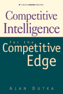 Competitive Intelligence for the Competitive Edge