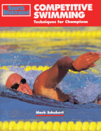 Competitive Swimming: Techniques for Champions - Schubert, Mark, Coach, and Williams, Pat
