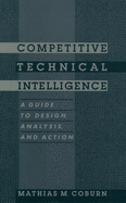 Competitive Technical Intelligence: A Guide to Design, Analysis, and Action