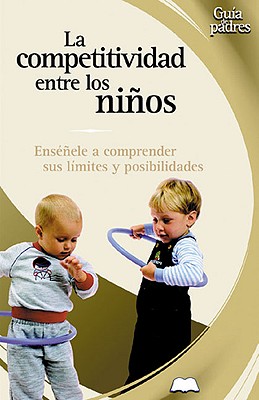 Competitividad En Los Niqos: Ensiqele a Comprender Sus Lmmites y Posibilidades - Gonzalez Ramirez, Mariano